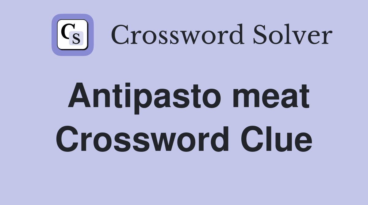 Antipasto meat Crossword Clue