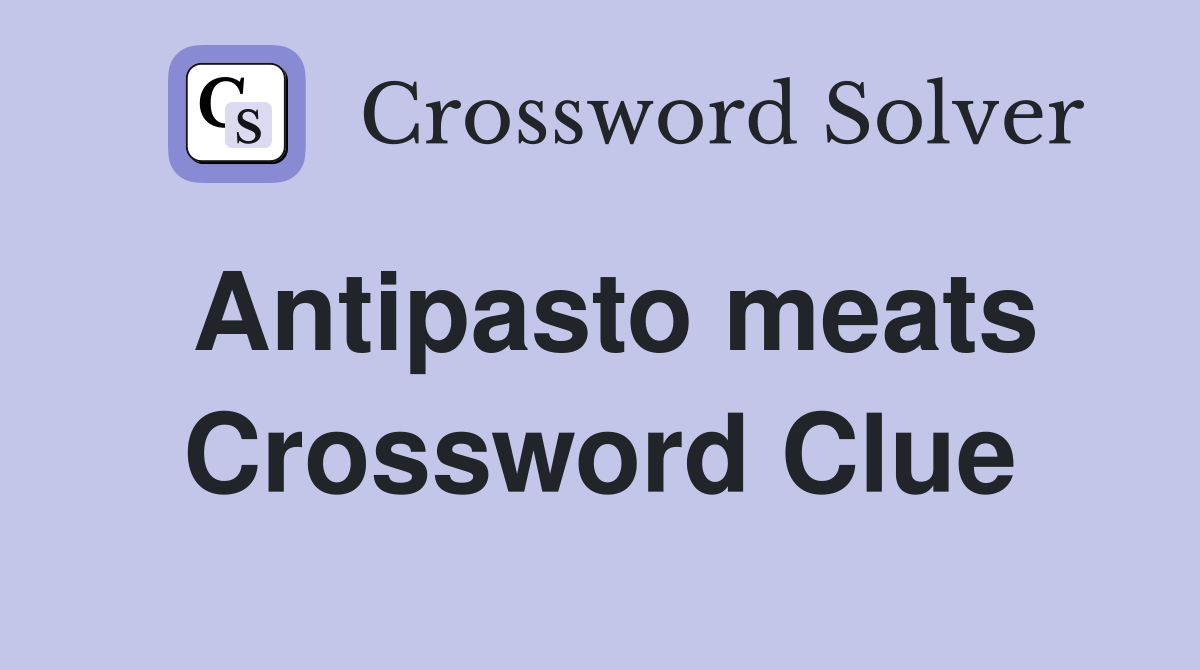 Antipasto meats Crossword Clue