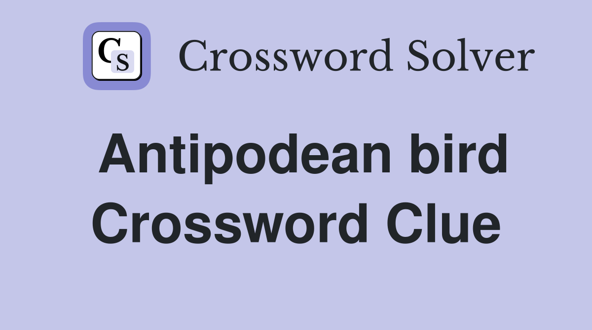 Antipodean bird Crossword Clue