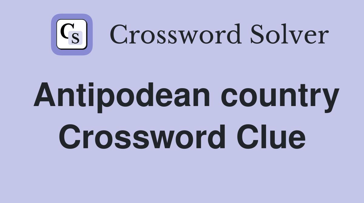 Antipodean country Crossword Clue