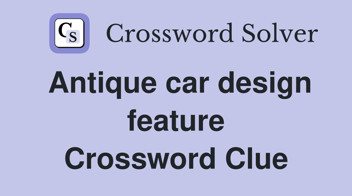 Antique car design feature Crossword Clue