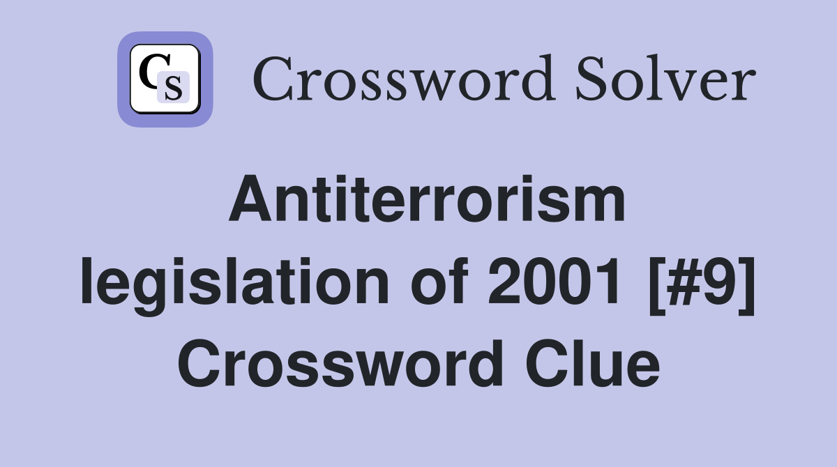 Antiterrorism legislation of 2001 [#9] Crossword Clue