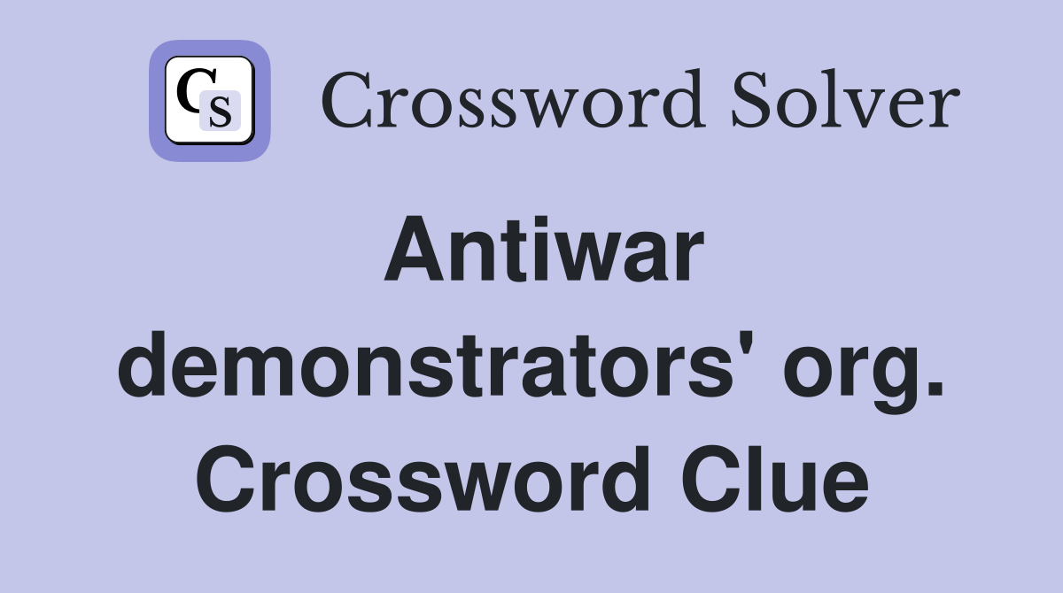 Antiwar demonstrators' org. Crossword Clue