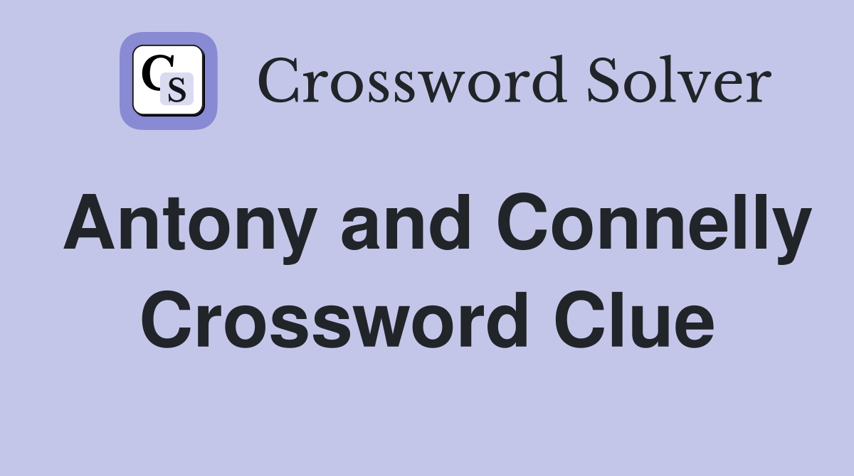 Antony and Connelly Crossword Clue