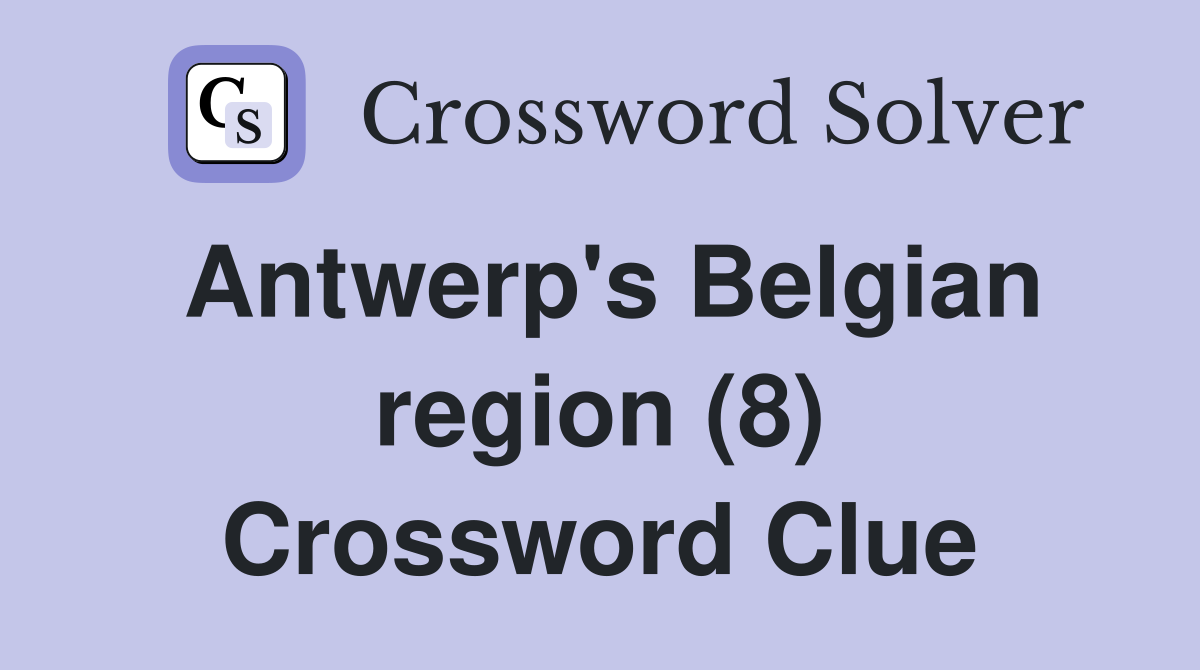 Antwerp's Belgian region (8) Crossword Clue
