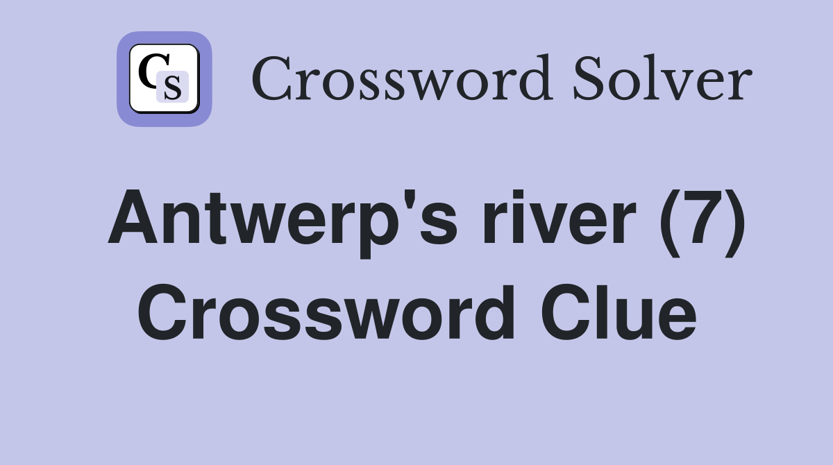 Antwerp's river (7) Crossword Clue