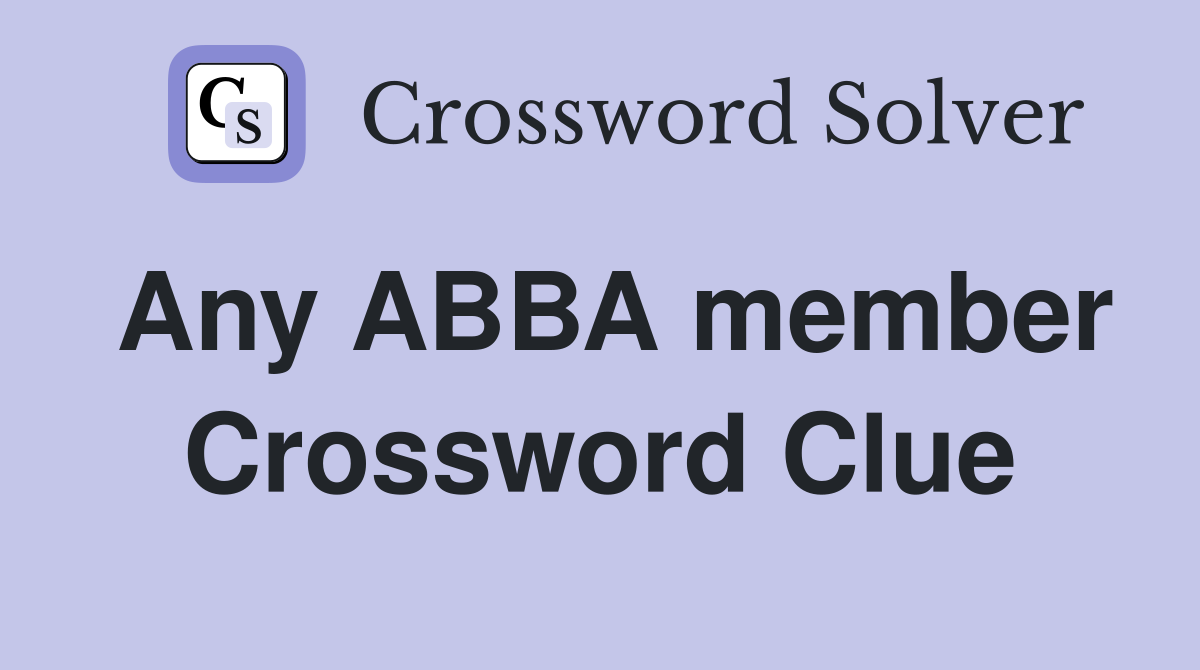 Any ABBA member Crossword Clue