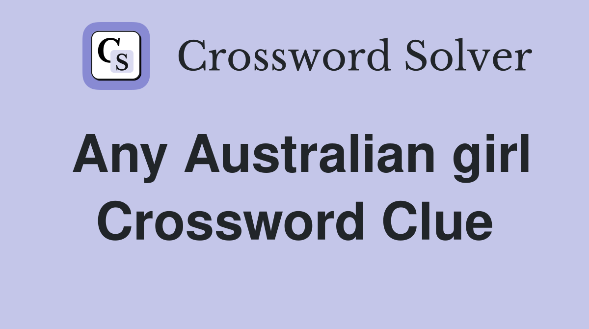 Any Australian girl Crossword Clue