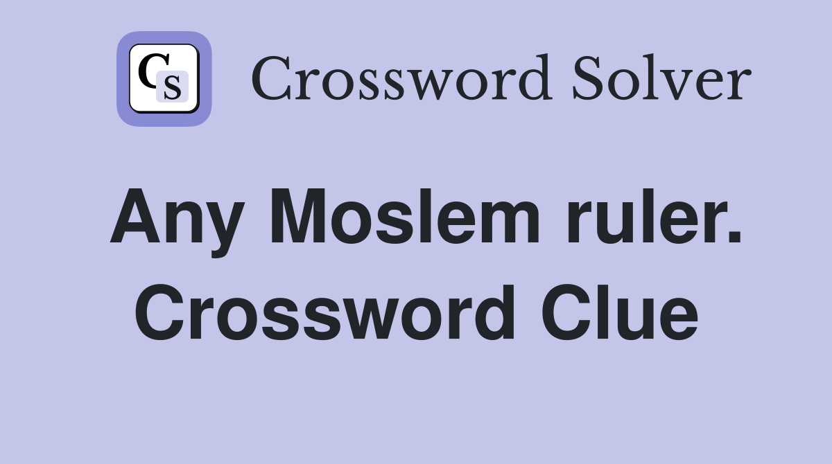 Any Moslem ruler. Crossword Clue