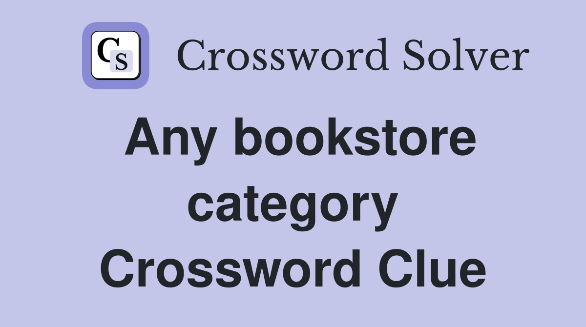 Any bookstore category Crossword Clue