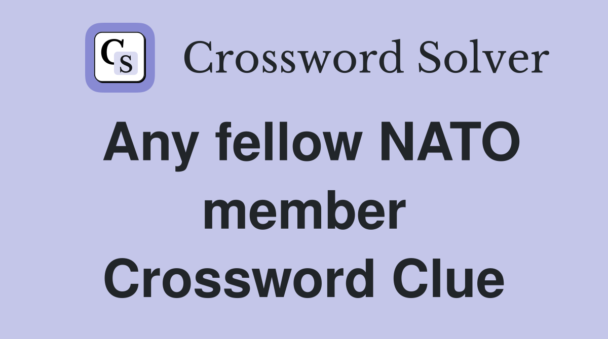 Any fellow NATO member Crossword Clue