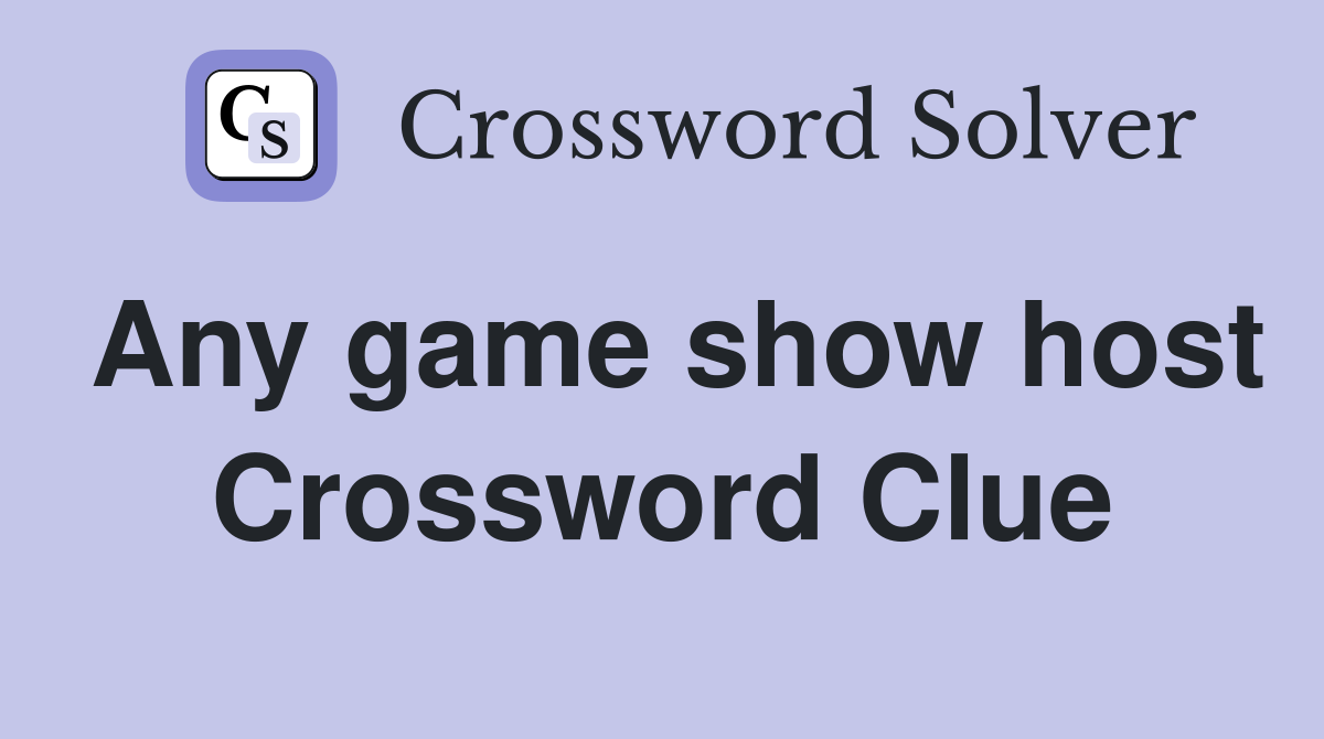 Any game show host Crossword Clue