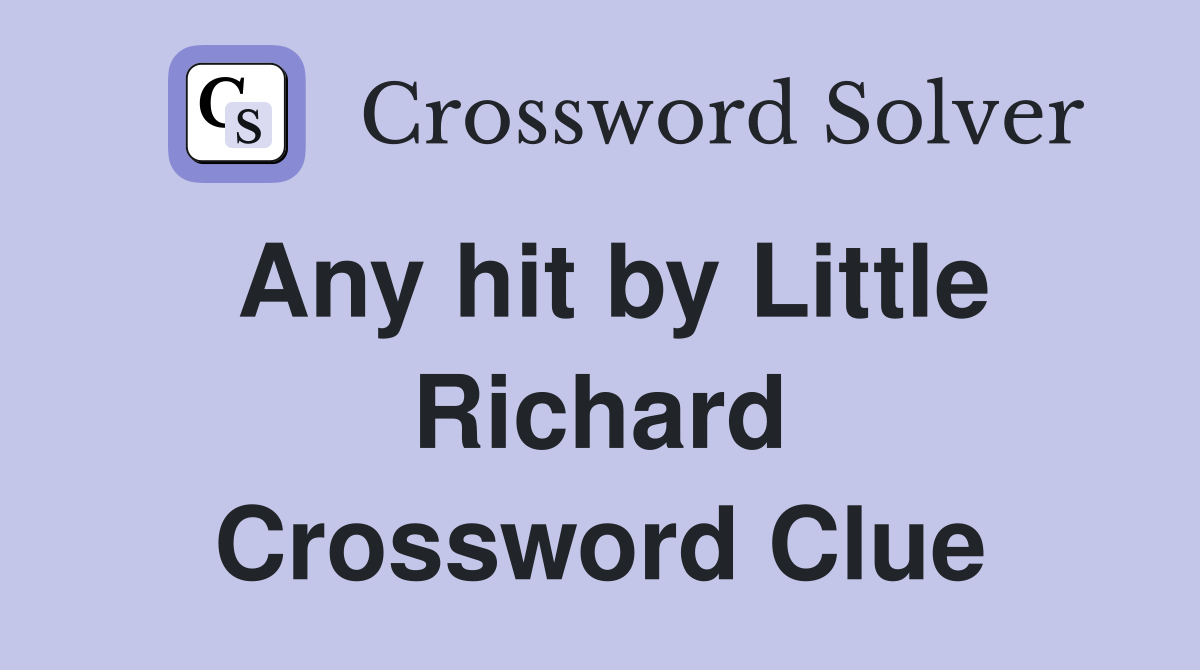 Any hit by Little Richard Crossword Clue