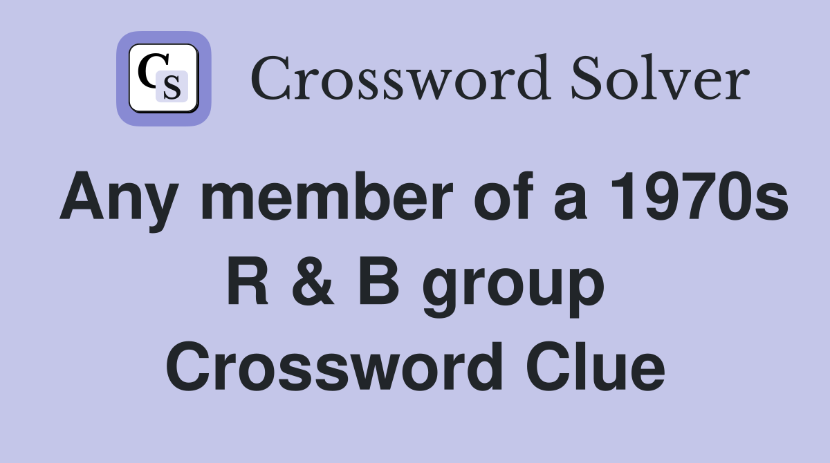 Any member of a 1970s R & B group Crossword Clue