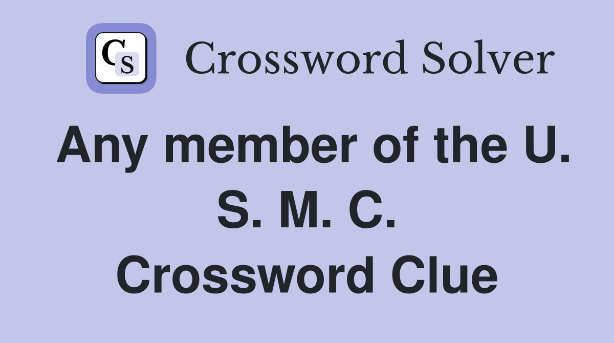 Any member of the U. S. M. C. Crossword Clue