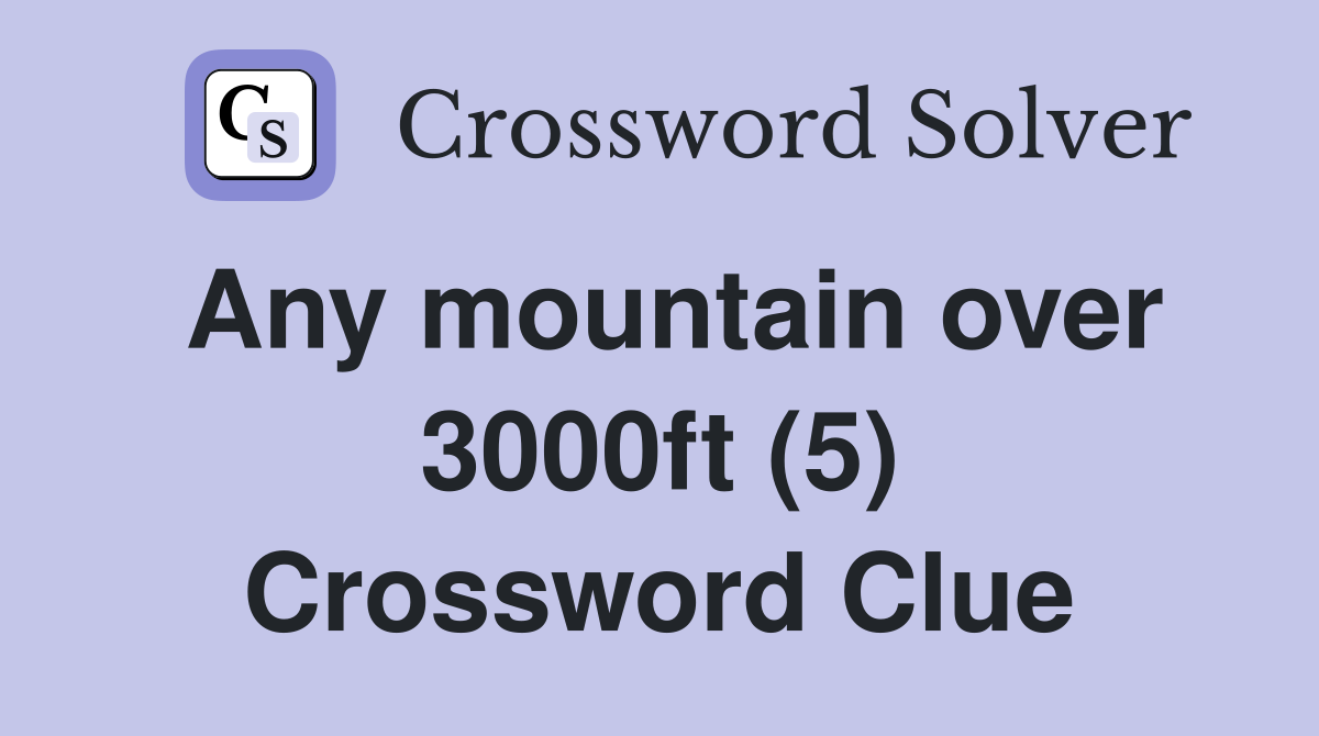 Any mountain over 3000ft (5) Crossword Clue