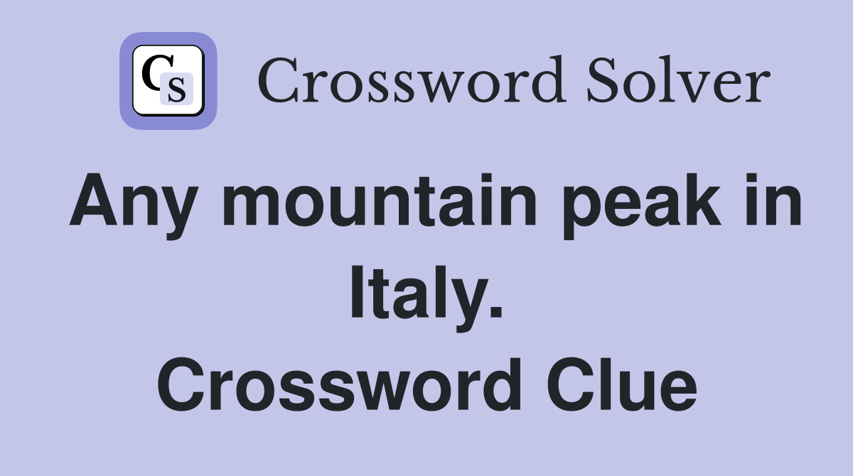 Any mountain peak in Italy. Crossword Clue