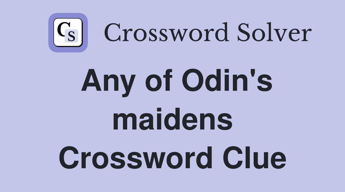 Any of Odin's maidens Crossword Clue