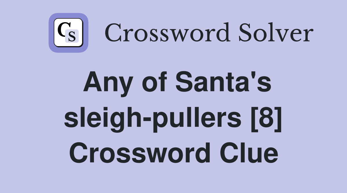 Any of Santa's sleigh-pullers [8] Crossword Clue