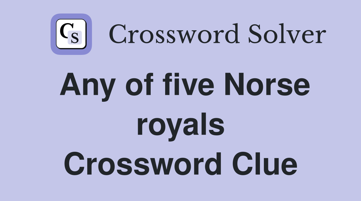 Any of five Norse royals Crossword Clue