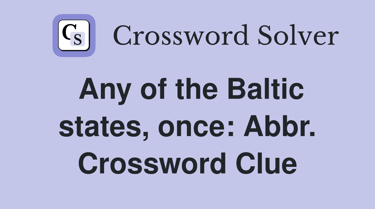 Any of the Baltic states, once: Abbr. Crossword Clue