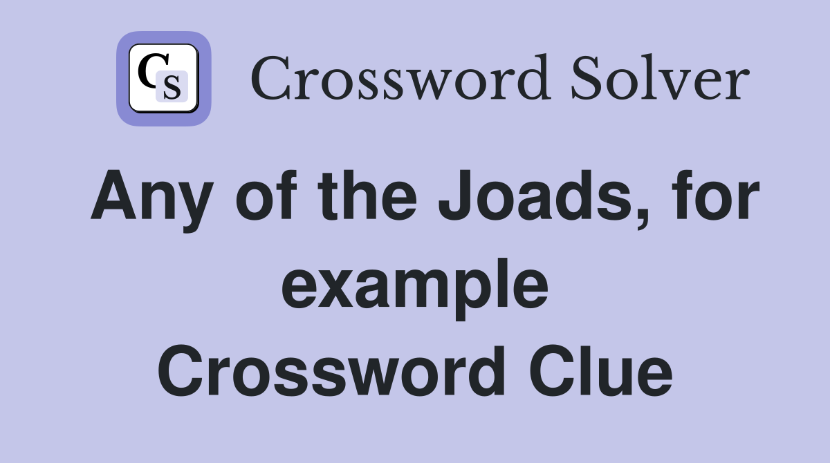 Any of the Joads, for example Crossword Clue