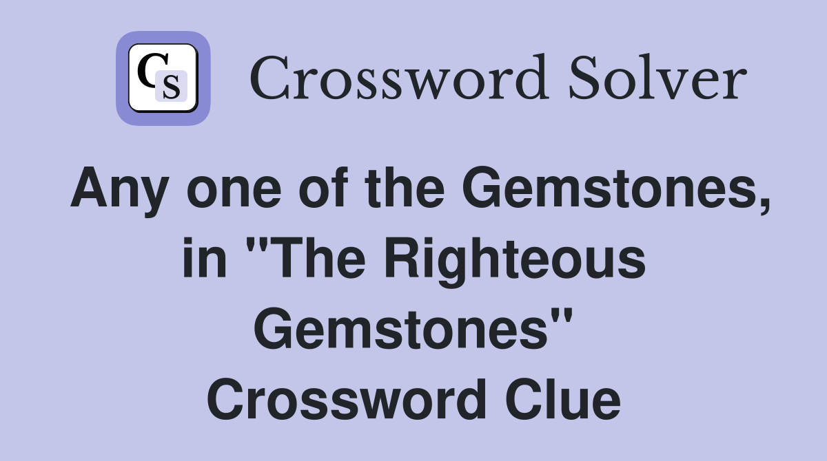 Any one of the Gemstones, in "The Righteous Gemstones" Crossword Clue