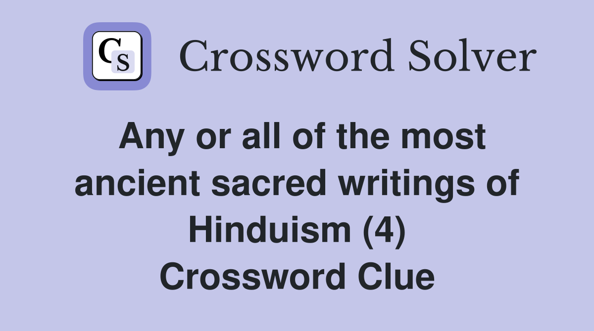 Any or all of the most ancient sacred writings of Hinduism (4