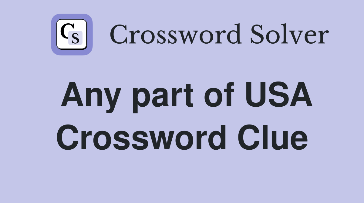 Any part of USA Crossword Clue