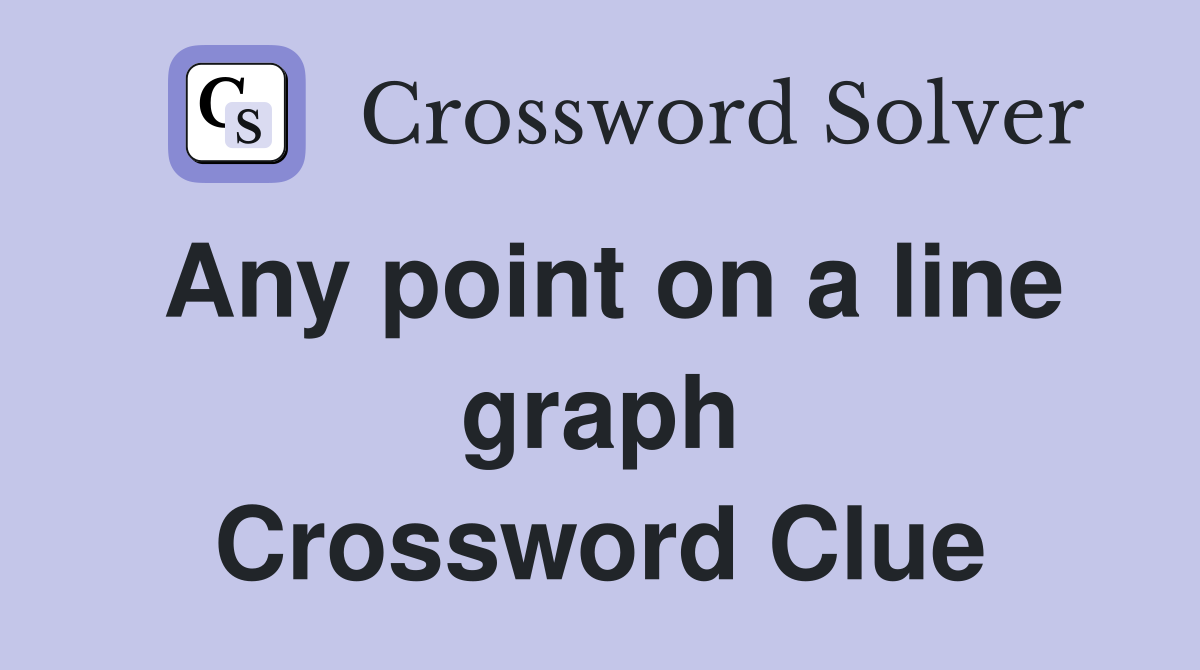 Any point on a line graph Crossword Clue