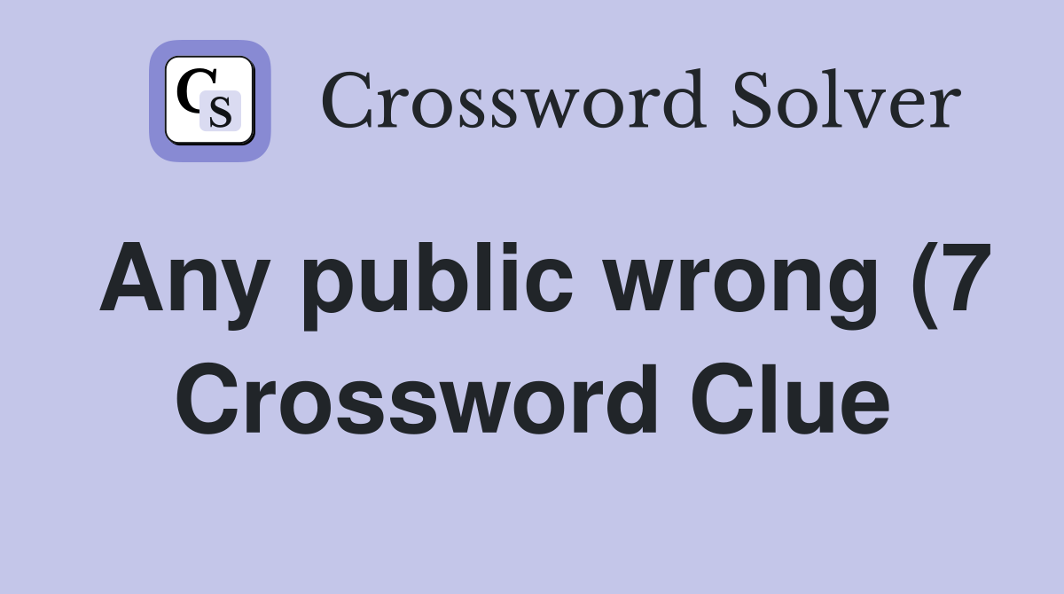 Any public wrong (7) Crossword Clue Answers Crossword Solver Any public wrong (7) Crossword Clue Answers Crossword Solver