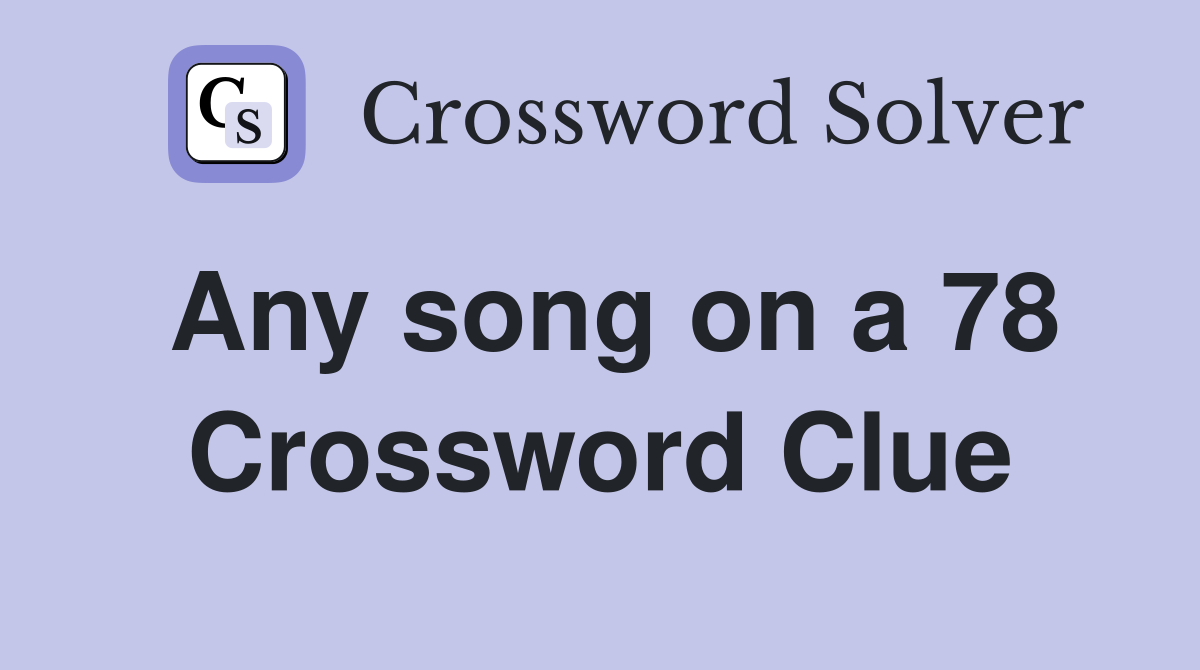 Any song on a 78 Crossword Clue