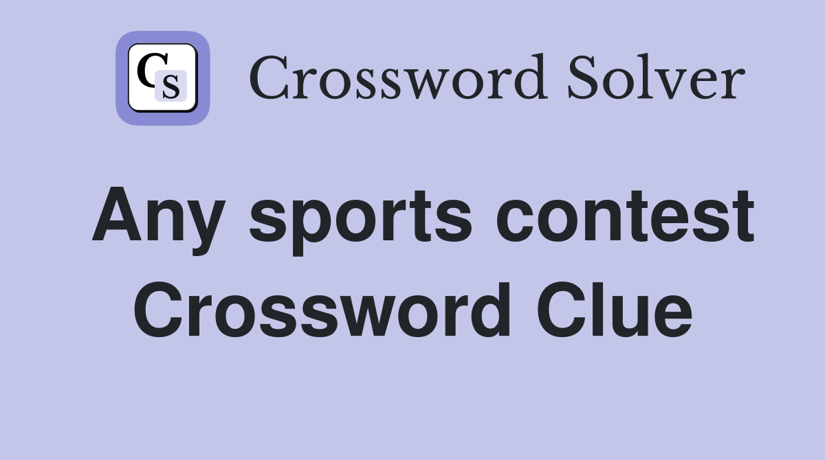 Any sports contest Crossword Clue