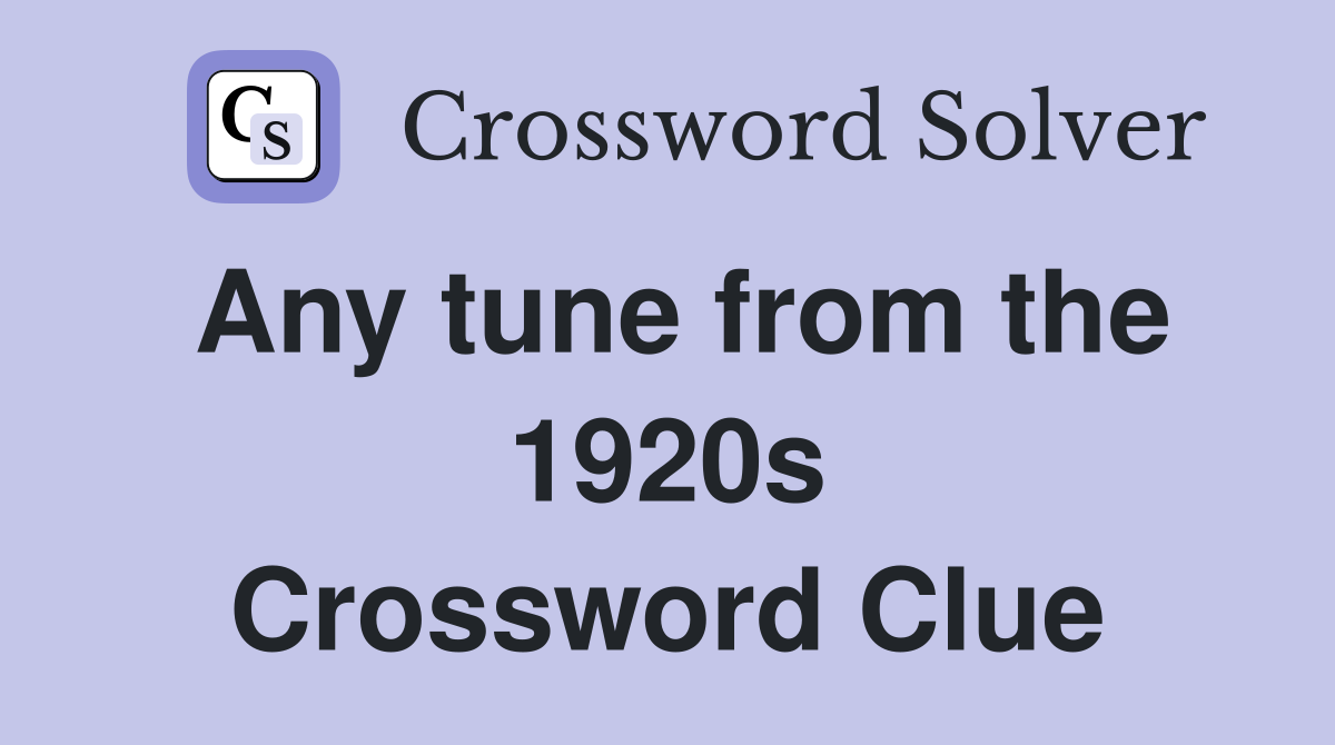 Any tune from the 1920s Crossword Clue