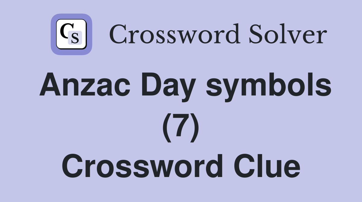 Anzac Day symbols (7) Crossword Clue