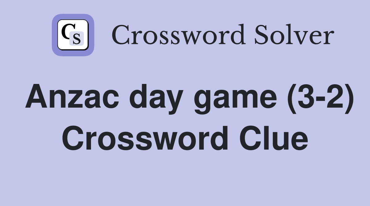 Anzac day game (3-2) Crossword Clue