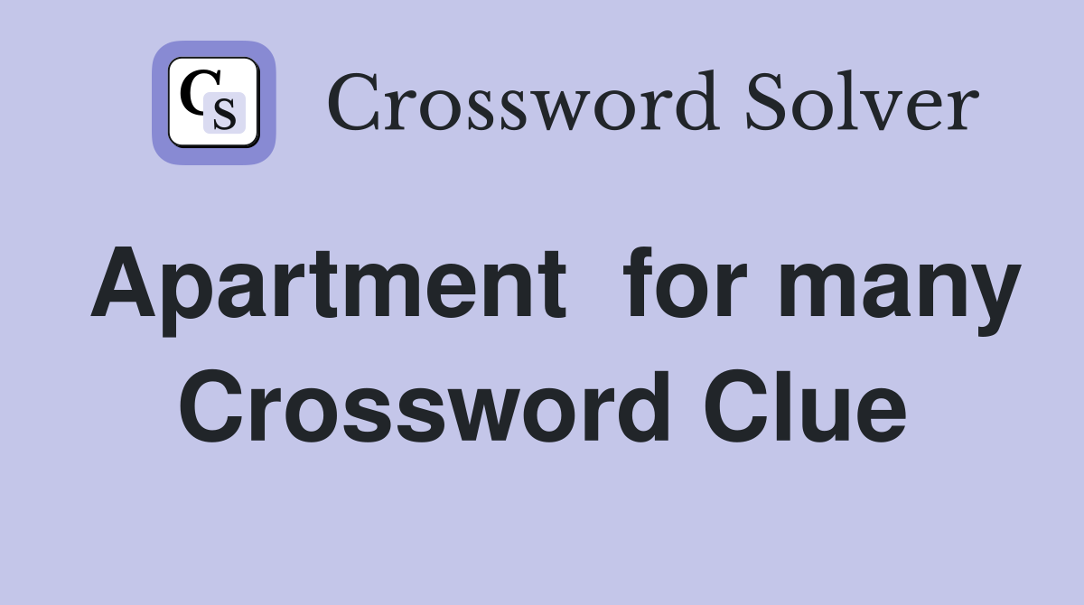 Apartment  for many Crossword Clue
