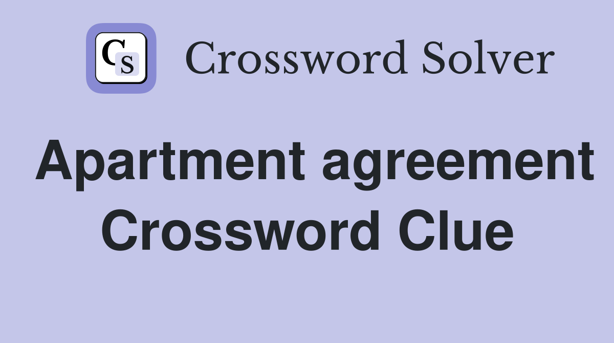 Apartment agreement Crossword Clue