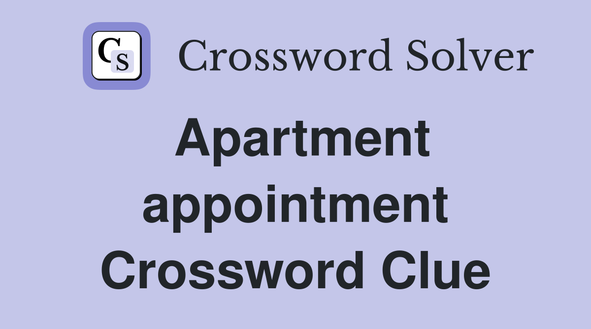 Apartment appointment Crossword Clue