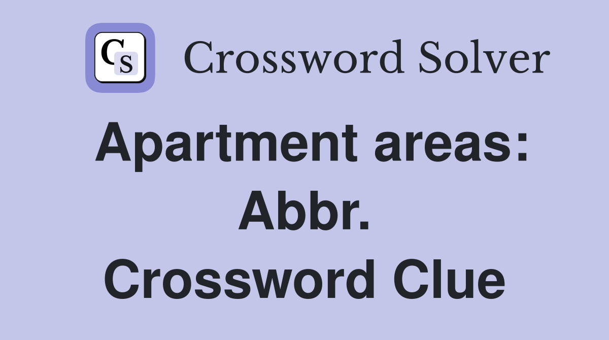 Apartment areas: Abbr. Crossword Clue