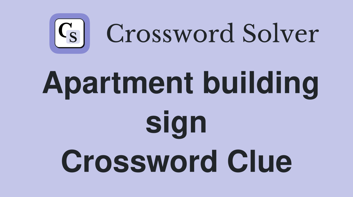 Apartment building sign Crossword Clue