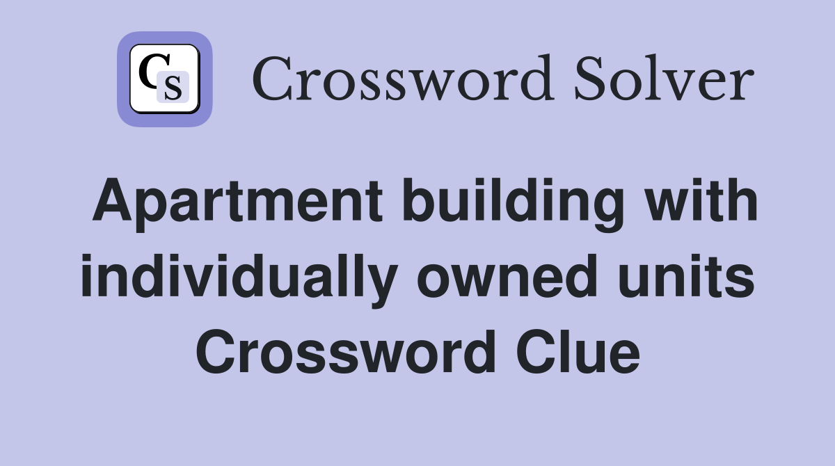Apartment building with individually owned units Crossword Clue