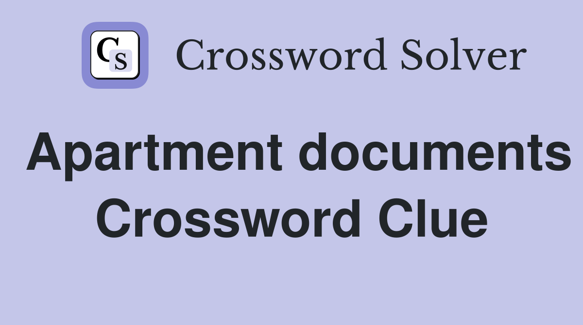 Apartment documents Crossword Clue