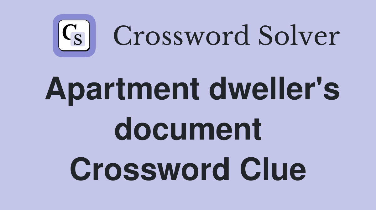 Apartment dweller's document Crossword Clue