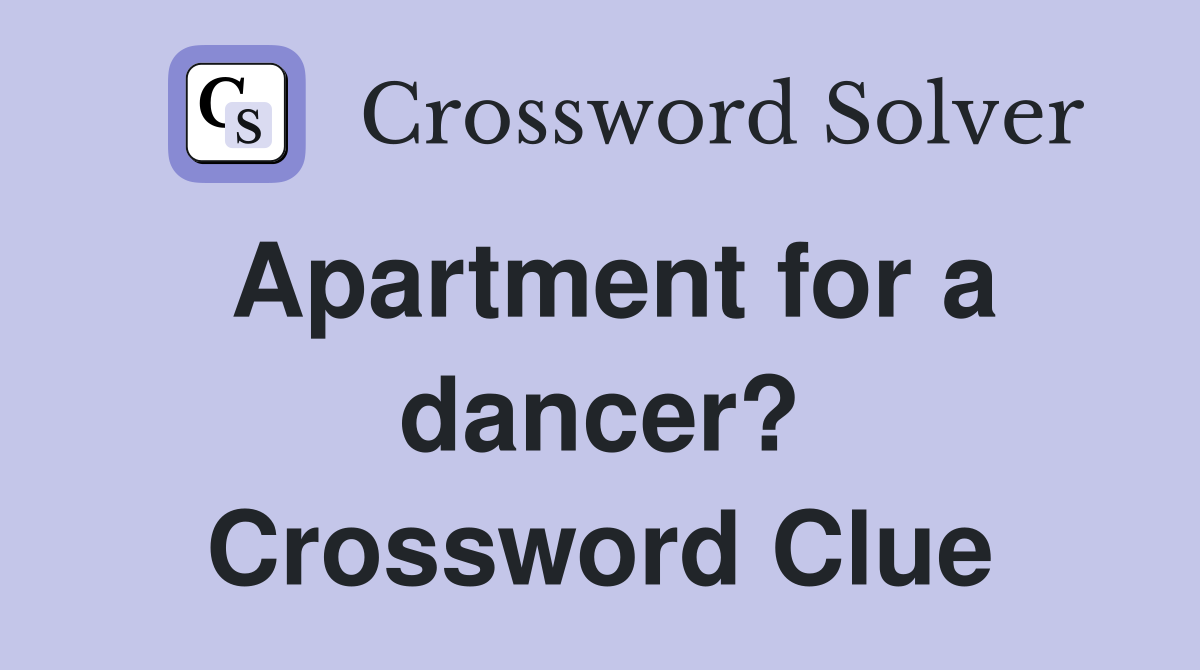 Apartment for a dancer? Crossword Clue