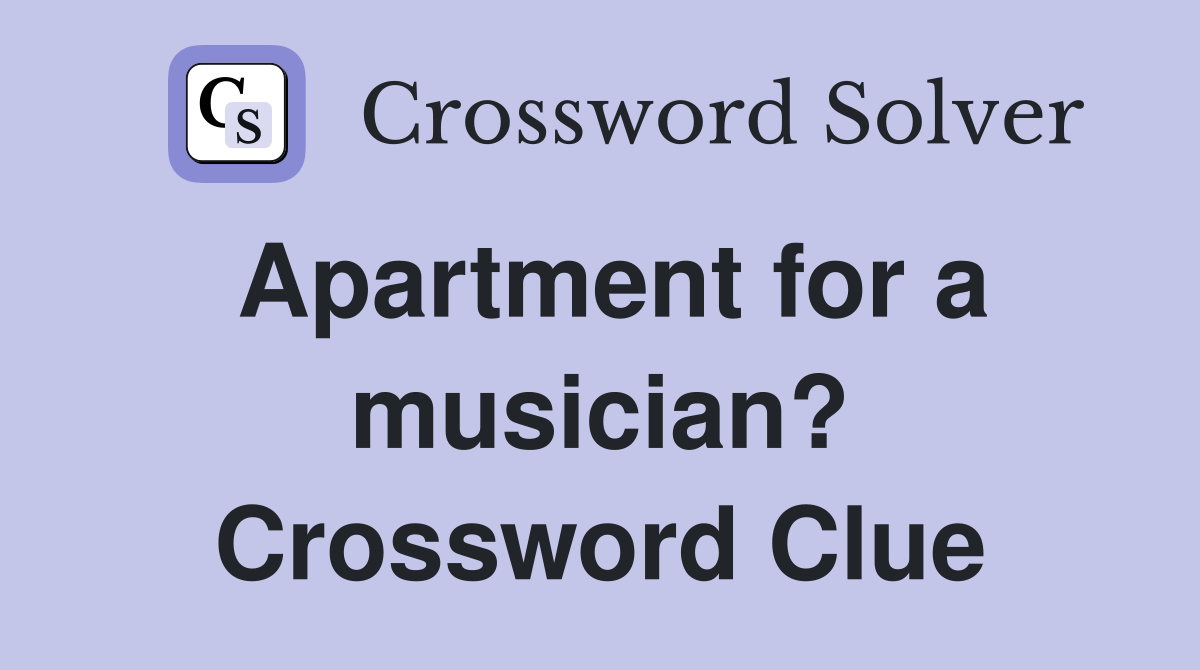 Apartment for a musician? Crossword Clue