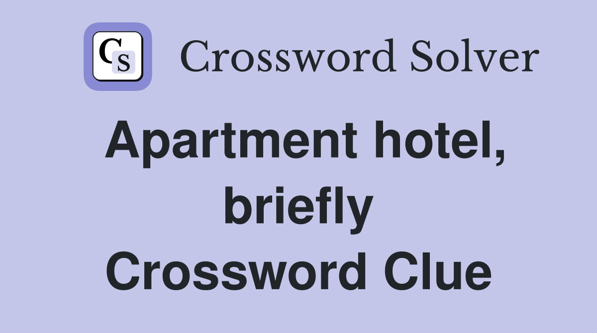 Apartment hotel, briefly Crossword Clue