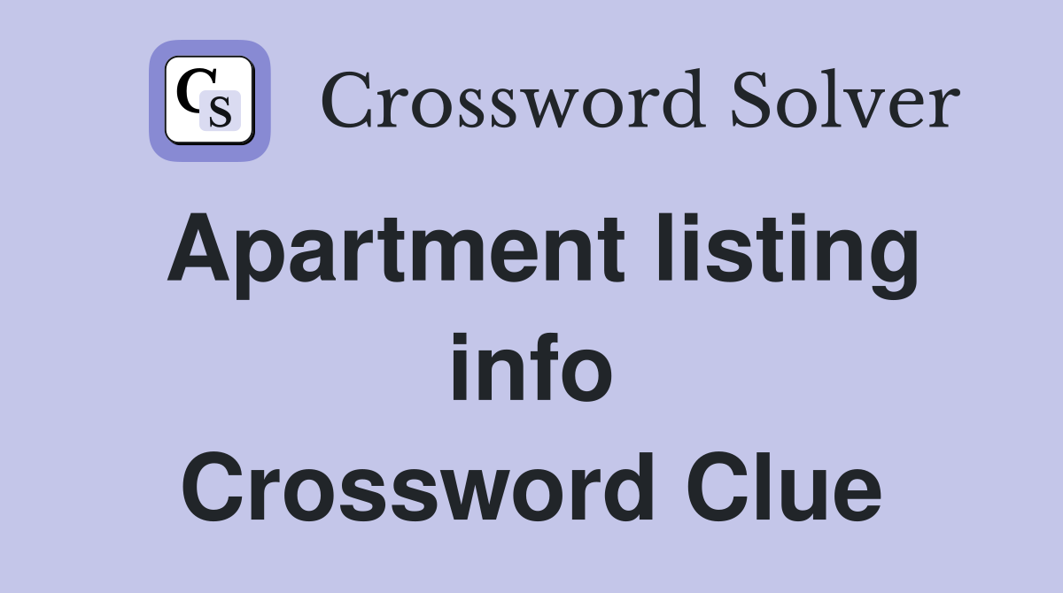 Apartment listing info Crossword Clue