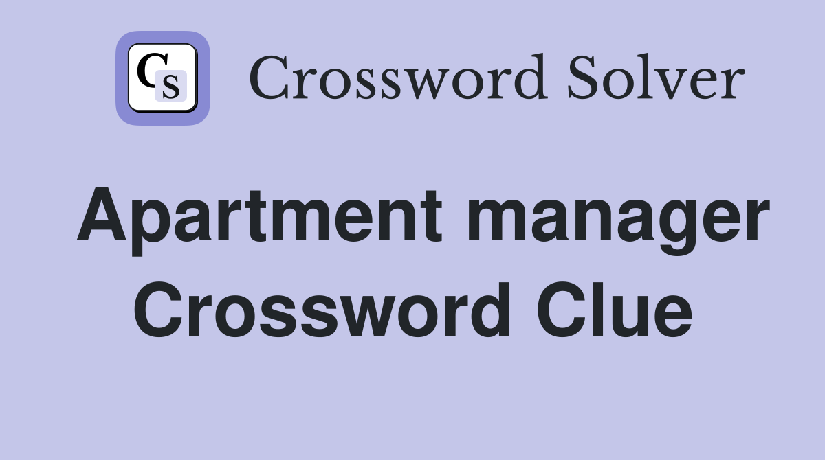 Apartment manager Crossword Clue