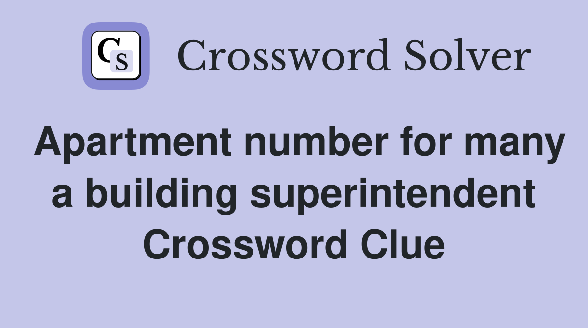 Apartment number for many a building superintendent Crossword Clue